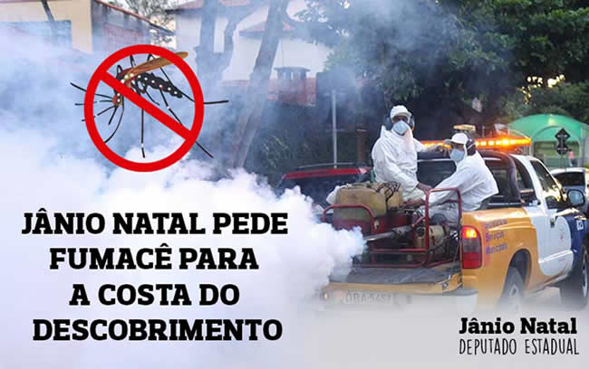 Deputado Jânio Natal pede fumacê para a Costa do Descobrimento.