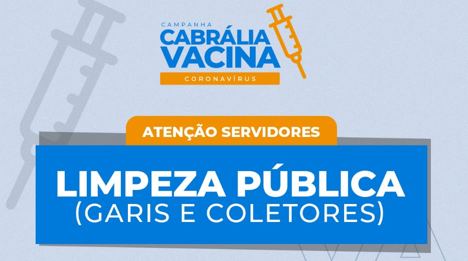 Prefeitura de Cabrália inicia vacinação de profissionais da Limpeza Pública contra o COVID-19.